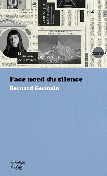 Couverture du livre « Face nord du silence » de Bernard Germain aux éditions La Fontaine De Siloe