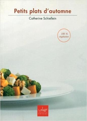 Couverture du livre « Petits plats d'automne » de Catherine Schiellein aux éditions La Plage