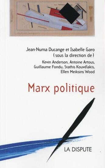 Couverture du livre « Marx politique » de Jean-Numa Ducange et Isabelle Garo aux éditions Dispute