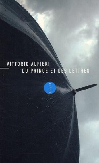 Couverture du livre « Du prince et des lettres » de Vittorio Alfieri aux éditions Allia