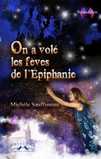 Couverture du livre « On a volé les fèves de l'Epiphanie » de Michele Sauffisseau aux éditions Charles Corlet