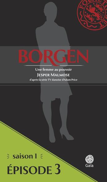 Couverture du livre « Borgen t.1.3 ; une femme au pouvoir » de Jesper Malmose aux éditions Gaia