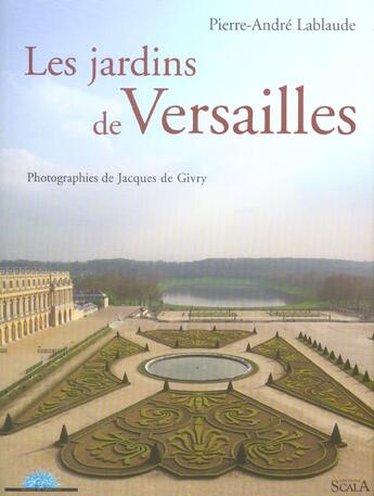 Couverture du livre « Les jardins de versailles francais ned » de Lablaude/Givry aux éditions Scala