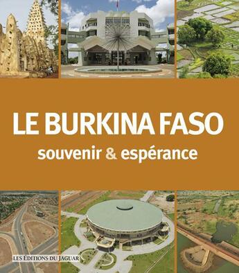 Couverture du livre « Le Burkina Faso ; souvenir & espérance » de  aux éditions Jaguar