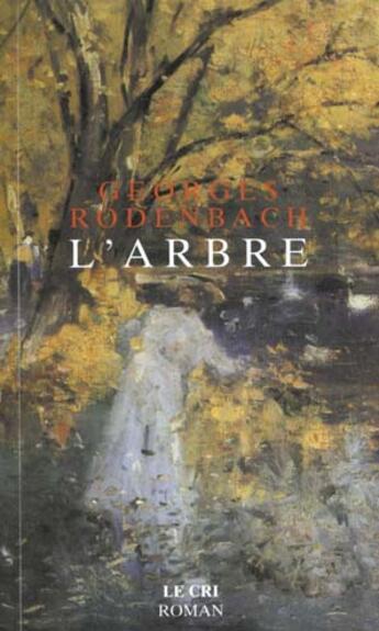 Couverture du livre « L'arbre » de Georges Rodenbach aux éditions Parole Et Silence