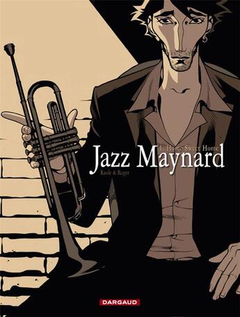 Couverture du livre « Jazz Maynard Tome 1 : home sweet home » de Roger et Raule aux éditions Dargaud