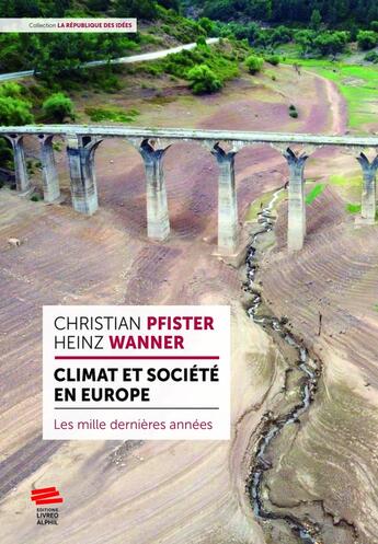 Couverture du livre « Climat et société en Europe : Les mille dernières années » de Christian Pfister et Heinz Wanner aux éditions Livreo Alphil