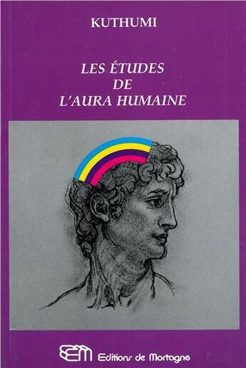 Couverture du livre « Etudes de l'aura humaine (les) » de Kuthumi aux éditions De Mortagne