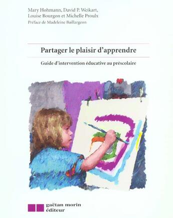 Couverture du livre « Partager le plaisir d'apprendre » de Hohmann/Weikart Mary aux éditions Gaetan Morin