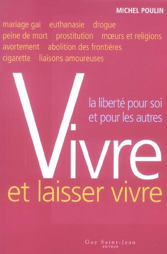 Couverture du livre « Vivre et laisser vivre liberte pour soi et pour les autres » de Poulin Michel aux éditions Saint-jean Editeur