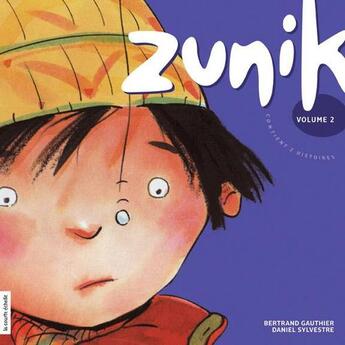 Couverture du livre « Zunik t.2 » de Daniel Sylvestre et Bertrand Gauthier aux éditions Les Editions De La Courte Echelle