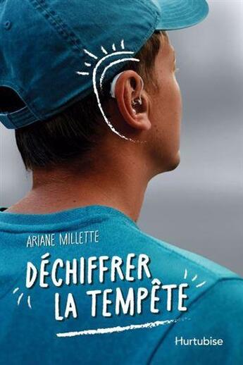 Couverture du livre « Déchiffrer la tempête » de Ariane Millette aux éditions Hurtubise