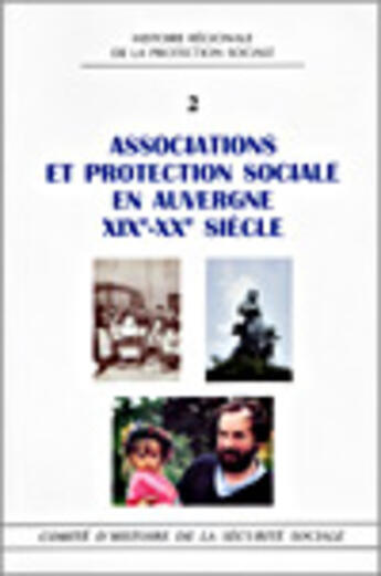 Couverture du livre « Associations et protection sociale en auvergne xixe-xxe siecle t2 » de  aux éditions Comite D'histoire De La Securite Sociale