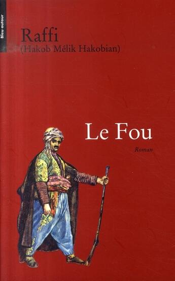 Couverture du livre « Le fou » de Raffi aux éditions Bleu Autour