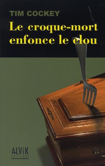 Couverture du livre « Le croque-mort enfonce le clou » de Tim Cockey aux éditions Alvik