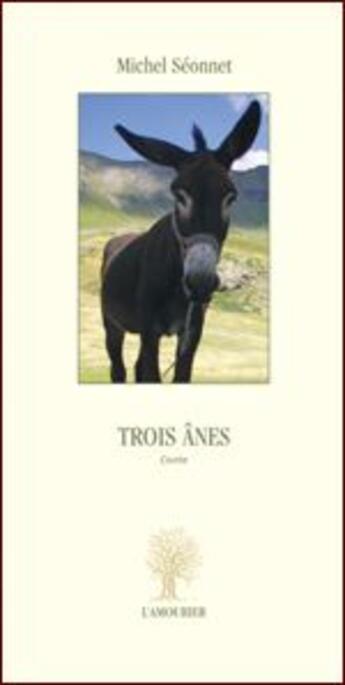 Couverture du livre « Trois ânes » de Michel Seonnet aux éditions L'amourier