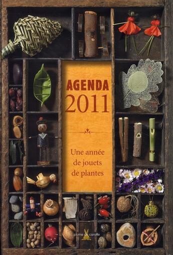 Couverture du livre « Agenda 2011 ; une année de jouets de plantes » de Christine Armengaud aux éditions Plume De Carotte