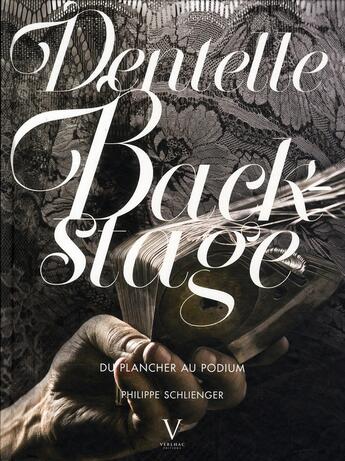 Couverture du livre « Dentelle backstage ; du plancher au podium » de Philippe Schlienger aux éditions Verlhac