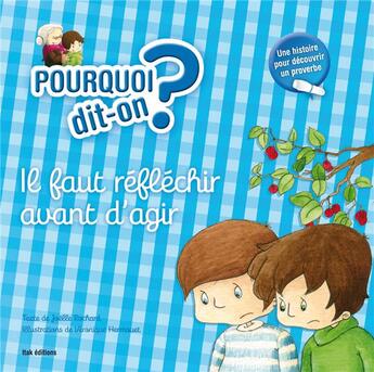 Couverture du livre « POURQUOI DIT-ON ? ; il faut réfléchir avant d'agir » de Veronique Hermouet et Joelle Rochard aux éditions Itak