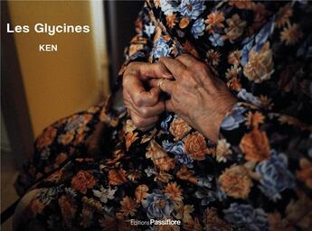 Couverture du livre « Les glycines » de Ken aux éditions Passiflore