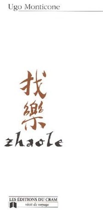 Couverture du livre « Zhaole » de Ugo Monticone aux éditions Du Cram