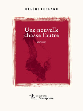 Couverture du livre « Une Nouvelle Chasse L'Autre » de Ferland Helene aux éditions Semaphore Canada