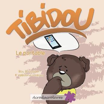 Couverture du livre « Tibidou ; le portable » de Bou Bounoider et Valentina Udalova aux éditions Acrodacrolivres