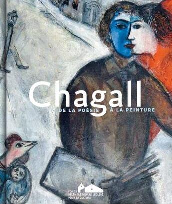 Couverture du livre « Chagall, de la poésie à la peinture » de Jean-Louis Prat et Nathalie Hazan-Brunet et Caroline Edde et Anne Dopffer et Itzhak Golberg et Tamara Karandasheva aux éditions Fhel