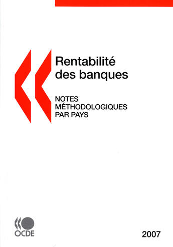 Couverture du livre « Rentabilité des banques ; notes méthodologiques par pays 2007 » de  aux éditions Ocde