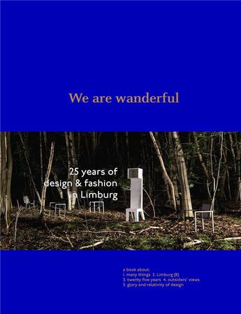 Couverture du livre « We are wanderful ; 25 years of design & fashion in Limburg » de Pablo Hannon et Christophe De Schauvre et Heleen Van Loon aux éditions Lannoo