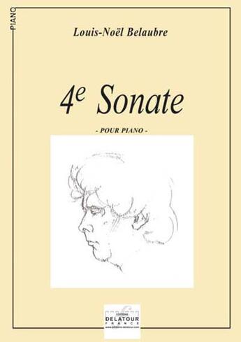 Couverture du livre « Sonate n0 4 pour piano » de Belaubre Louis-Noel aux éditions Delatour