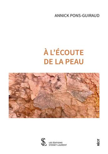 Couverture du livre « A l ecoute de la peau » de Pons-Guiraud aux éditions Sydney Laurent