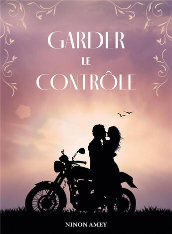 Couverture du livre « Garder le contrôle » de Ninon Amey aux éditions Bookelis