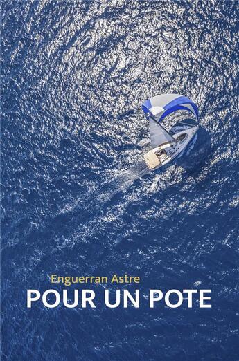 Couverture du livre « Pour un pote » de Enguerran Astre aux éditions Librinova