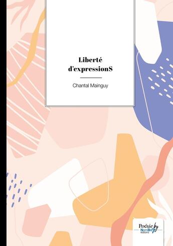 Couverture du livre « Liberté d'expressionS » de Chantal Mainguy aux éditions Nombre 7