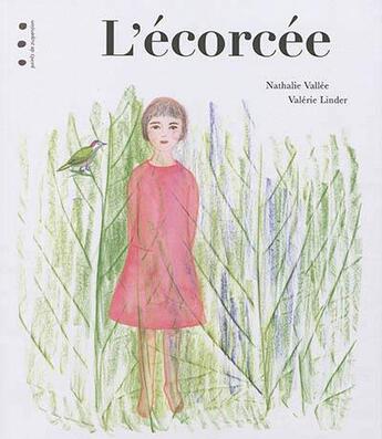 Couverture du livre « L'écorcée » de Nathalie Vallee aux éditions Points De Suspension