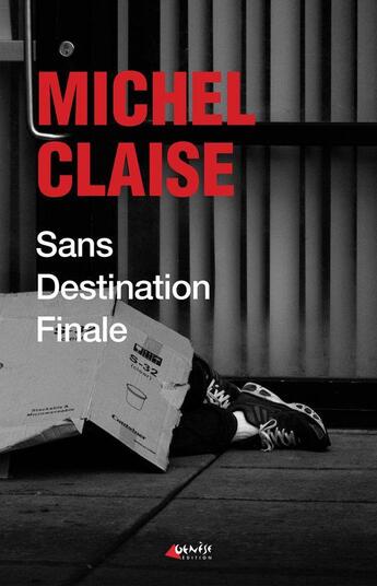 Couverture du livre « Sans destination finale » de Michel Claise aux éditions Genese