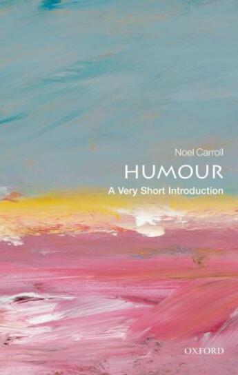 Couverture du livre « Humour: A Very Short Introduction » de Noel Carroll aux éditions Oup Oxford