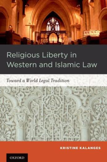 Couverture du livre « Religious Liberty in Western and Islamic Law: Toward a World Legal Tra » de Kalanges Kristine aux éditions Oxford University Press Usa