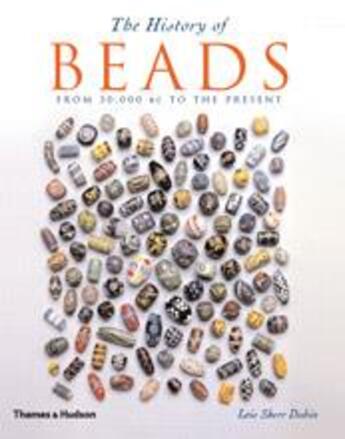 Couverture du livre « The history of beads 2nd ed. (paperback) » de Dubin Lois Sherr aux éditions Thames & Hudson