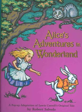 Couverture du livre « ALICE''S ADVENTURES IN WONDERLAND - POP-UP BOOK » de Robert Sabuda aux éditions Simon & Schuster Uk