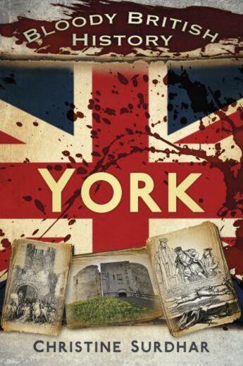 Couverture du livre « Bloody British History York » de Surdhar Christina aux éditions History Press Digital