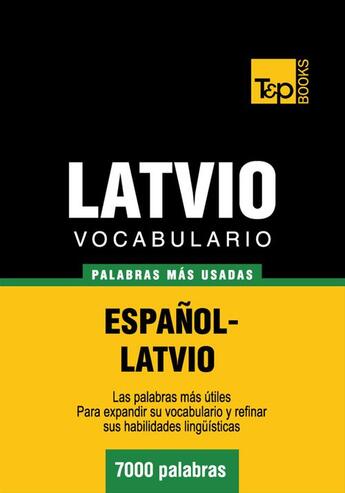 Couverture du livre « Vocabulario español-latvio - 7000 palabras más usadas » de Andrey Taranov aux éditions T&p Books