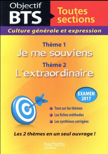 Couverture du livre « Objectif BTS ; culture générale et expression, examen 2017 » de Catherine Duffau aux éditions Hachette Education