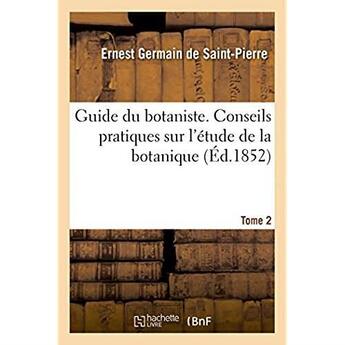 Couverture du livre « Guide du botaniste ou conseils pratiques sur l'etude de la botanique » de Germain De Saint-Pie aux éditions Hachette Bnf