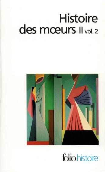 Couverture du livre « Histoire des moeurs t.2 : modes et modèles t.2 » de  aux éditions Folio