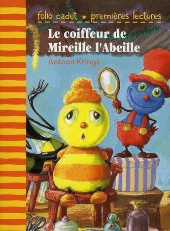 Couverture du livre « Le coiffeur de Mireille l'Abeille » de Antoon Krings aux éditions Gallimard-jeunesse