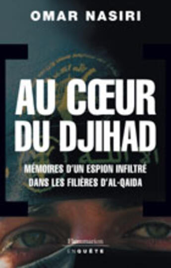Couverture du livre « Au coeur du djihad ; mémoires d'un espion infiltré dans les filières d'al-qaida » de Omar Nasiri aux éditions Flammarion