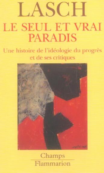 Couverture du livre « Le Seul et Vrai Paradis » de Christopher Lasch aux éditions Flammarion