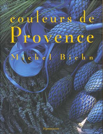 Couverture du livre « Couleurs de provence » de Michel Biehn aux éditions Flammarion